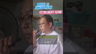 Where is Singaporean Retirement Home [upl. by Karia]