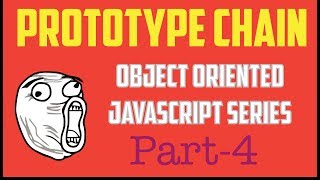 Prototype Chain  Object Oriented Programming in JavaScript Series  Part 4 [upl. by Nairrod43]