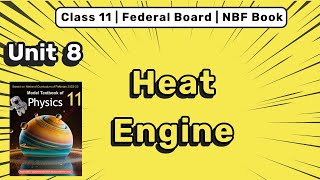 Heat Engine  Class 11th Physics Chapter 8  Federal Board NBF Book [upl. by Baerman]