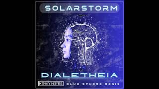 Solar Storm  Dialetheia Kenny Hayes Blue Sphere Remix [upl. by Leizo]