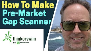 How to Create a PreMarket Gap Scanner on ThinkorSwim [upl. by Ssegrub]