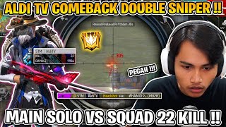 ALDI TV COMEBACK DUAL SNIPER  SOLO VS SQUAD RATAIN MUSUH 22 KILL [upl. by Lytle]