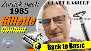 ZURÜCK NACH 1985 ║ Gillette Contour Plus  Rasierhobel  Nassrasur  GLATT  RASIERT [upl. by Rabah581]