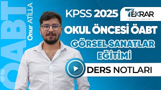 2025 KPSS Okul Öncesi  Görsel Sanatlar Eğitimi Çocuk Resimlerinde Görülen Özellikler  Onur Atilla [upl. by Jonny]