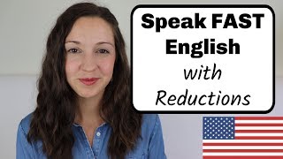 How to Speak FAST English with Reductions [upl. by Clywd]