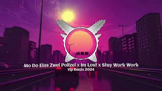 Mo Do Eins Zwei Polizei x Im Lost x Stay Work Work 3in1 Remix 2024 [upl. by Salb]