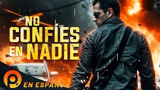 NO CONFÍES EN NADIE  PELICULA DE ACCIÓN EN ESPANOL LATINO [upl. by Assela47]