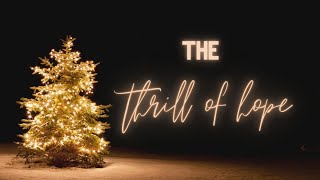 The Thrill of Hope The Weary World Rejoices  Full Service  December 5 2021 [upl. by Afirahs]