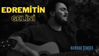 Nurhak Şimşek  Edremitin Gelini [upl. by Saideman]