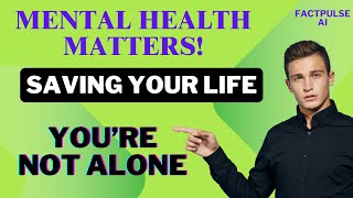 Saving Your Life Mental Health Matters [upl. by Aetnahc]