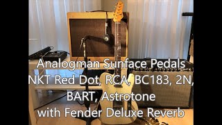 Analogman Sunface Pedals NKT Red Dot RCA BC183 2N BART Astrotone with Fender Deluxe Reverb [upl. by Combes640]