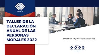 Taller de la declaración anual de las personas morales 2022  reseña [upl. by Aitak]