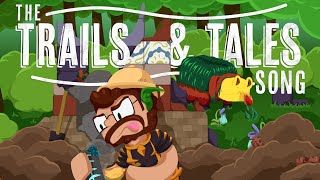 The Trails amp Tales Update Song The 120 Song [upl. by Tingley749]