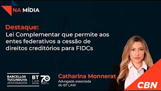 Lei Complementar que permite aos entes federativos a cessão de direitos creditórios para FIDCs [upl. by Gwenore]