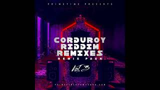 CORDUROY RIDDIM REMIXES PACK VOL3 [upl. by Oreves]