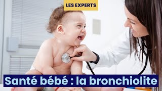 Santé bébé  la bronchiolite [upl. by Mlawsky]