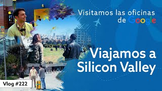 222 Viajamos a Silicon Valley y visitamos las oficinas de Google [upl. by Hamo]