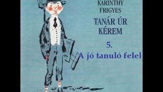 Karinthy Frigyes  Tanár úr kérem 5 fejezet  hangoskönyv [upl. by Attevroc]