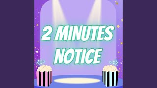 2 Minutes Notice [upl. by Vivianna]