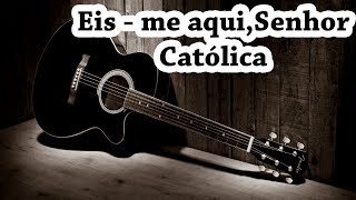 EIS ME AQUI SENHOR  MUSICA CATÓLICA CIFRA SIMPLIFICADA musicacatolica violãiiniciante [upl. by Deni]