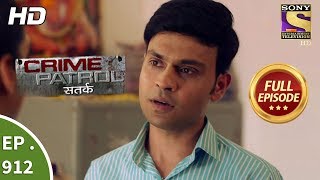 Crime Patrol Satark  Ep 912  Full Episode  21st April 2018 [upl. by Giacomo]