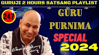 Two Hours GURU JI Satsang Playlist 247🙏 Jai Guru Ji 🙏 Sukrana Guru Ji  GURUJI PURNIMA SPECIAL 2024 [upl. by Gemina]