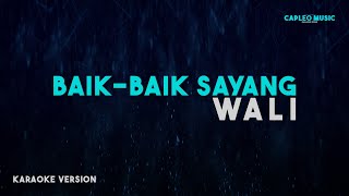 Wali – Baik Baik Sayang Karaoke Version [upl. by Ainekahs]