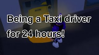 I am being a Taxi driver for 24 hours  what will go wrong [upl. by Wengert220]