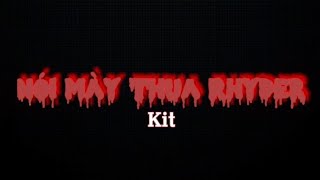 Nói Mày Thua Rhyder  Didan dissin   Kit [upl. by Losse]