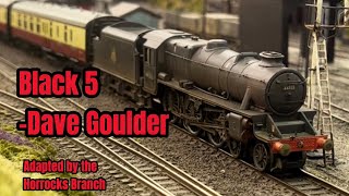 Black 5  Dave Goulder [upl. by Marline215]