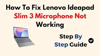 How To Fix Lenovo Ideapad Slim 3 Microphone Not Working [upl. by Arbmat]