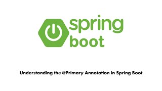 21 Understanding the Primary Annotation in Spring Boot [upl. by Llerehs]