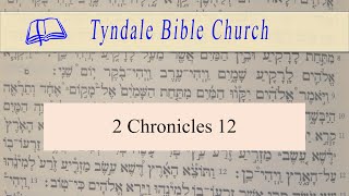 2 Chronicles 12Tyndale Bible Church [upl. by Uile]