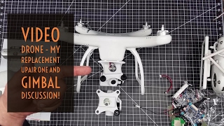 Video Drone  My Replacement UpAir One and Gimbal Discussion [upl. by Greenburg]