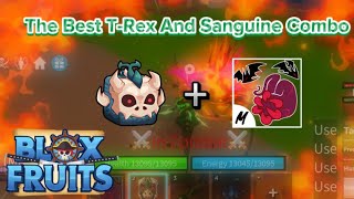 TRex Combo  Sanguine Art and Showcase of TRexBlox Fruit [upl. by Lilli712]