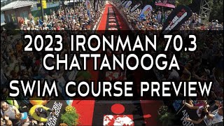 Swim Course Preview 2023 Ironman 703 Chattanooga [upl. by Anelehs]