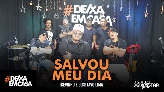 Salvou Meu Dia  Kevinho ft Gusttavo Lima cover Grupo Deixestar DeixaEmCasa [upl. by Carling]