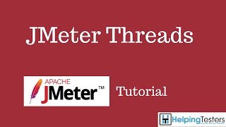 JMeter Threads  JMeter Tutorial 10 [upl. by Ellynad]