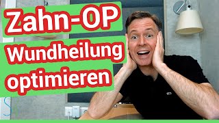 Wundheilung nach Zahn OP  Was kann ich tun was darf ich nicht [upl. by Kerstin38]