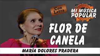 Flor De Canela  María Dolores Pradera  Con Letra Video Lyric [upl. by Jorgenson]