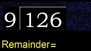 Divide 126 by 9  remainder  Division with 1 Digit Divisors  How to do [upl. by Golub]