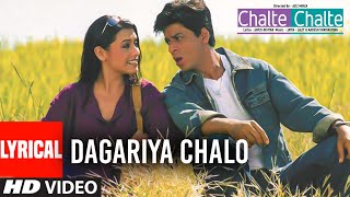 Dagaria Chalo Lyrical Video Song  Chalte Chalte  Alka Yagnik Udit Narayan  Shahrukh Khan Rani [upl. by Notseh]