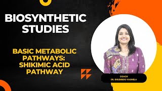 Biosynthetic Pathways and Shikimic acid Pathway by Dr Khushboo VaghelaProfessorPharmacognosy [upl. by Alvira]