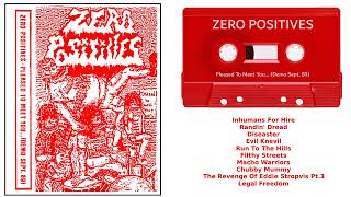 Zero Positives – Pleased To Meet You Demo Sept 89 [upl. by Stanwin831]