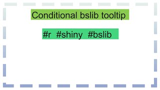 Conditional bslib tooltip [upl. by Hamfurd]