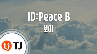 TJ노래방 IDPeace B  보아  TJ Karaoke [upl. by Aleahs]