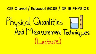 Physical Quantities and Measurement Techniques  O Levels Physics [upl. by Templia]