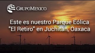 Este es nuestro Parque Eólica quotEl Retiroquot en Juchitán Oaxaca [upl. by Noak]