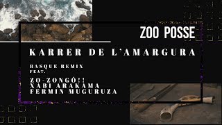 ZOO  KARRER DE LAMARGURA ft Fermin Muguruza Xabi Arakama eta ZoZongó Basque RMX EP2K18 [upl. by Stephana]