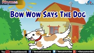 Bow Wow Says The Dog  Popular Rhyme [upl. by Stearn268]